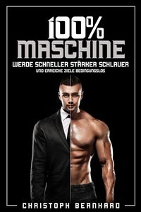 Bild vom Artikel 100% Maschine vom Autor Christoph Bernhard