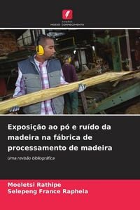 Produktbild: Exposi&ccedil;&atilde;o ao p&oacute; e ru&iacute;do da madeira na f&aacute;brica de processamento de madeira