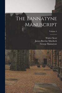 Produktbild: The Bannatyne Manuscript; Volume 4