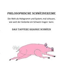 Produktbild: Philosophische Schweinereime - Das tapfere kranke Schwein
