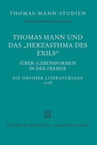 Bild vom Artikel Thomas Mann und das "Herzasthma des Exils". (Über-) Lebensformen in der Fremde vom Autor Thomas Sprecher