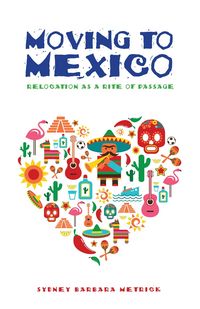 Produktbild: Moving to Mexico: Relocation as a Rite of Passage