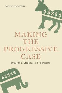 Produktbild: Making the Progressive Case Towards a Stronger U.S. Economy