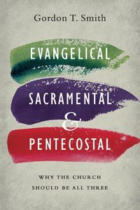 Produktbild: Evangelical, Sacramental, and Pentecostal