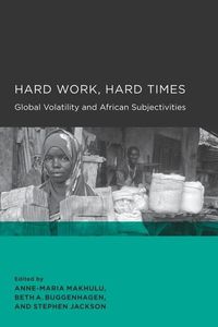 Produktbild: Makhulu, A: Hard Work, Hard Times - Global Volatility and Af