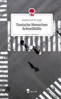 Produktbild: Toxische Menschen Schnellhilfe. Life is a Story - story.one