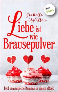 Produktbild: Liebe ist wie Brausepulver