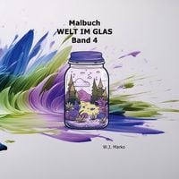 Produktbild: Malbuch Welt im Glas Band 4
