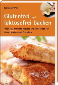 Bild vom Artikel Glutenfrei und laktosefrei backen vom Autor Nora Kircher