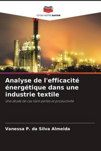 Produktbild: Analyse de l'efficacit&eacute; &eacute;nerg&eacute;tique dans une industrie textile