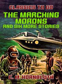 Produktbild: The Marching Morons and Six More Stories
