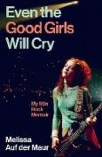 Produktbild: Even the Good Girls Will Cry