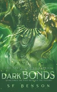 Produktbild: Dark Bonds (The Spell Caster Diaries, #3)