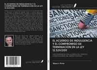 Produktbild: El Acuerdo De Indulgencia Y El Compromiso De Terminaci&oacute;n En La Ley 12.529/2011