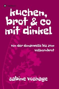Produktbild: Kuchen, brot und co mit dinkel
