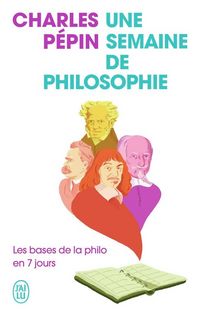 Produktbild: Une semaine de philosophie : 7 questions pour entrer en philosophie