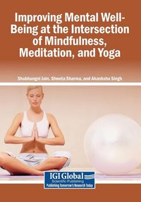 Produktbild: Improving Mental Well-Being at the Intersection of Mindfulness, Meditation, and Yoga