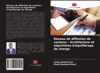 Produktbild: R&eacute;seau de diffusion de contenu : Architecture et algorithme d'&eacute;quilibrage de charge