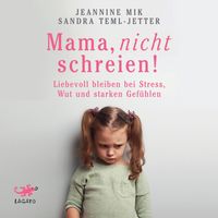 Bild vom Artikel Mama, nicht schreien! vom Autor Jeannine Mik