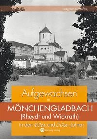 Produktbild: Aufgewachsen in M&ouml;nchengladbach in den 40er und 50er Jahren