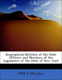 Produktbild: Murphy, W: Biographical Sketches of the State Officers and M
