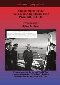 Produktbild: United States Naval Advanced Amphibious Base Plymouth 1943-45