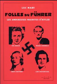 Produktbild: Folles du F&uuml;hrer : les amoureuses maudites d'Hitler