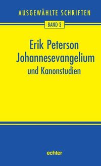Produktbild: Ausgew&auml;hlte Schriften / Johannesevangelium und Kanonstudien