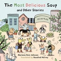 Produktbild: Most Delicious Soup and Other Stories
