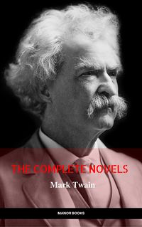 Produktbild: Mark Twain: The Complete Novels (The Greatest Writers of All Time)