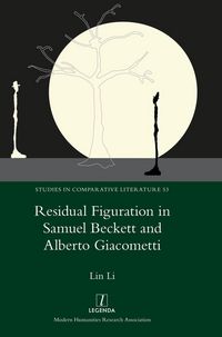 Produktbild: Residual Figuration in Samuel Beckett and Alberto Giacometti