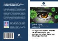 Produktbild: Ein ayurvedischer Ansatz zur Behandlung von seniler unreifer Katarakt (Kaphaja Kacha)