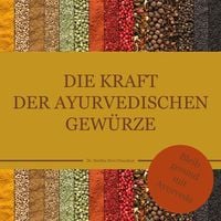 Produktbild: Die Kraft der ayurvedischen Gew&uuml;rze
