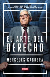 Produktbild: El arte del derecho : una biograf&iacute;a de Rodrigo Ur&iacute;a Meru&eacute;ndano