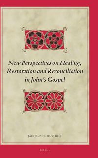 Produktbild: New Perspectives on Healing, Restoration and Reconciliation in John's Gospel