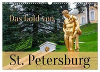Produktbild: Das Gold von St. Petersburg (Wandkalender 2027 DIN A3 quer), CALVENDO Monatskalender