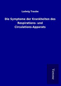 Produktbild: Die Symptome der Krankheiten des Respirations- und Circulations-Apparats