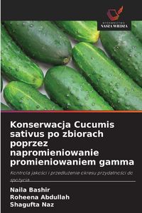 Produktbild: Konserwacja Cucumis sativus po zbiorach poprzez napromieniowanie promieniowaniem gamma