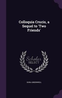 Produktbild: Colloquia Crucis, a Sequel to 'Two Friends'