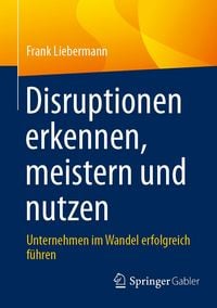Produktbild: Disruptionen erkennen, meistern und nutzen