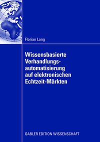 Produktbild: Wissensbasierte Verhandlungsautomatisierung auf elektronischen Echtzeit-M&auml;rkten