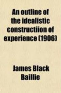 Produktbild: An Outline of the Idealistic Constructiion of Experience