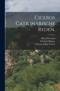 Produktbild: Ciceros Catilinarische Reden.