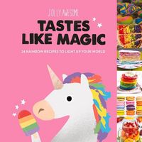 Produktbild: Tastes Like Magic: 24 Rainbow Recipes to Light Up Your World