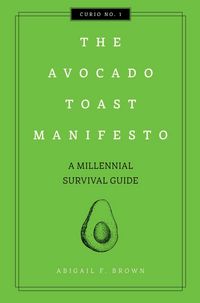 Produktbild: Brown, A: Avocado Toast Manifesto