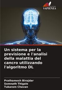 Produktbild: Un sistema per la previsione e l'analisi della malattia del cancro utilizzando l'algoritmo DL