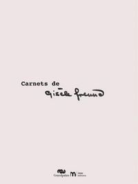 Produktbild: Carnets de Gis&egrave;le Freund