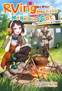 Produktbild: RVing My Way into Exile with My Beloved Cat: This Villainess Is Trippin' Volume 1