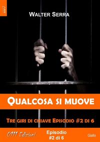 Produktbild: Qualcosa si muove - Tre giri di chiave ep. #2 di 6