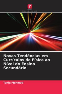 Produktbild: Novas Tend&ecirc;ncias em Curr&iacute;culos de F&iacute;sica ao N&iacute;vel do Ensino Secund&aacute;rio